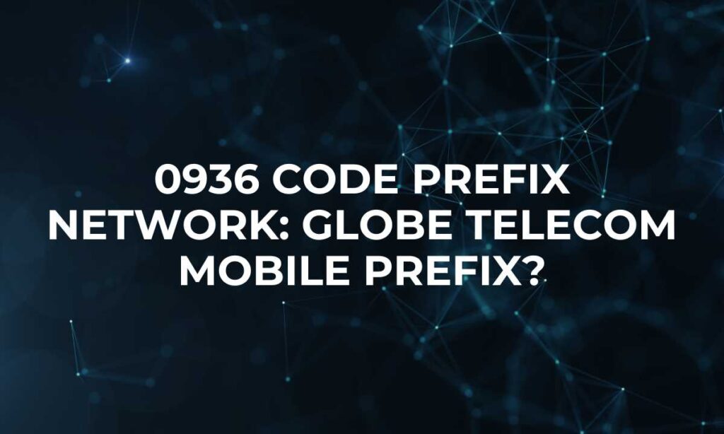 0936 Code Prefix Network Globe Telecom mobile prefix